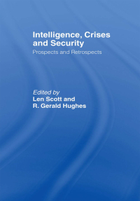 Omslagafbeelding: Intelligence, Crises and Security 1st edition 9780415464307