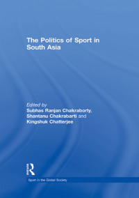 Imagen de portada: The Politics of Sport in South Asia 1st edition 9780415850056