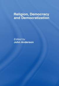 Omslagafbeelding: Religion, Democracy and Democratization 1st edition 9780415463706
