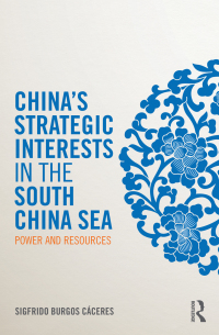 Cover image: China's Strategic Interests in the South China Sea 1st edition 9781857438239