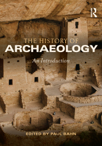 Cover image: The History of Archaeology 1st edition 9780415841726