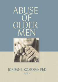 Imagen de portada: Abuse of Older Men 1st edition 9780789035424