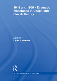 Imagen de portada: 1948 and 1968 – Dramatic Milestones in Czech and Slovak History 1st edition 9780415499903