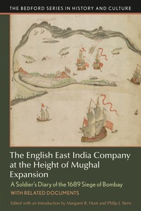 Cover image: The English East India Company at the Height of Mughal Expansion: A Soldier's Diary of the 1689 Siege of Bombay, with Related Documents 9781457664014