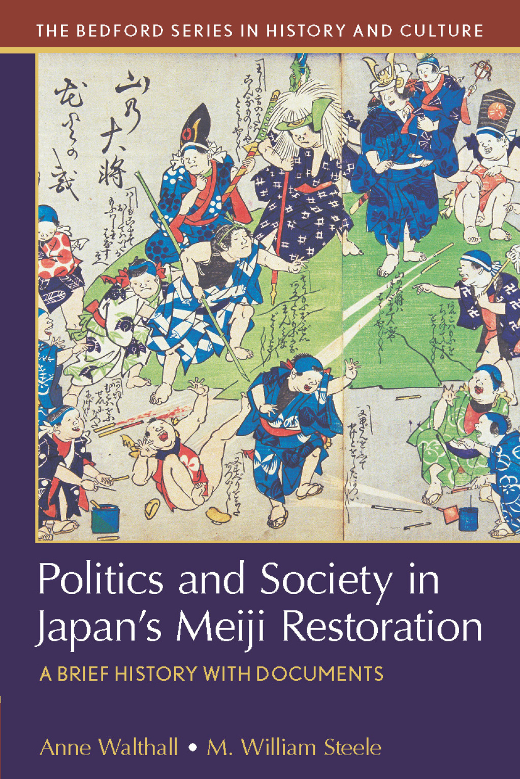 Politics and Society in Japan’s Meiji Restoration: A Brief History with Documents