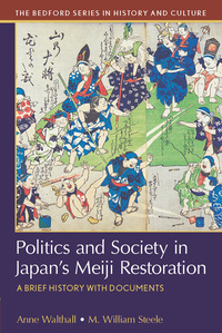 Cover image: Politics and Society in Japan's Meiji Restoration: A Brief History with Documents 9781457681059