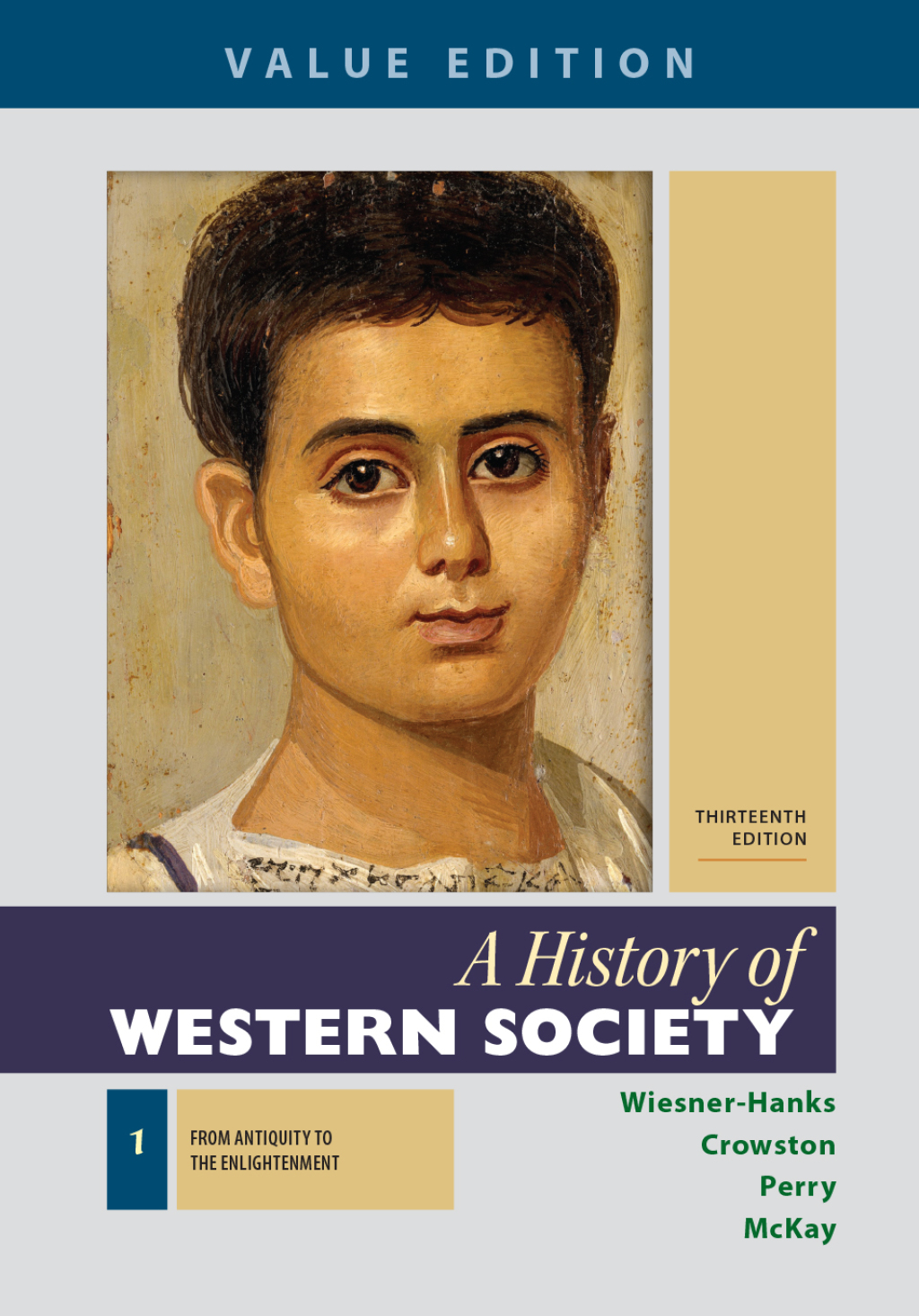 A History of Western Society, Value Edition, Volume 1 13th Edition
    Newer Edition Available