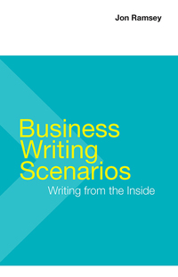 Cover image: Business Writing Scenarios: Writing from the Inside 9781457667077