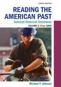 Cover image: Reading the American Past: Selected Historical Documents, Volume 2: Since 1865 8th edition 9781319212018