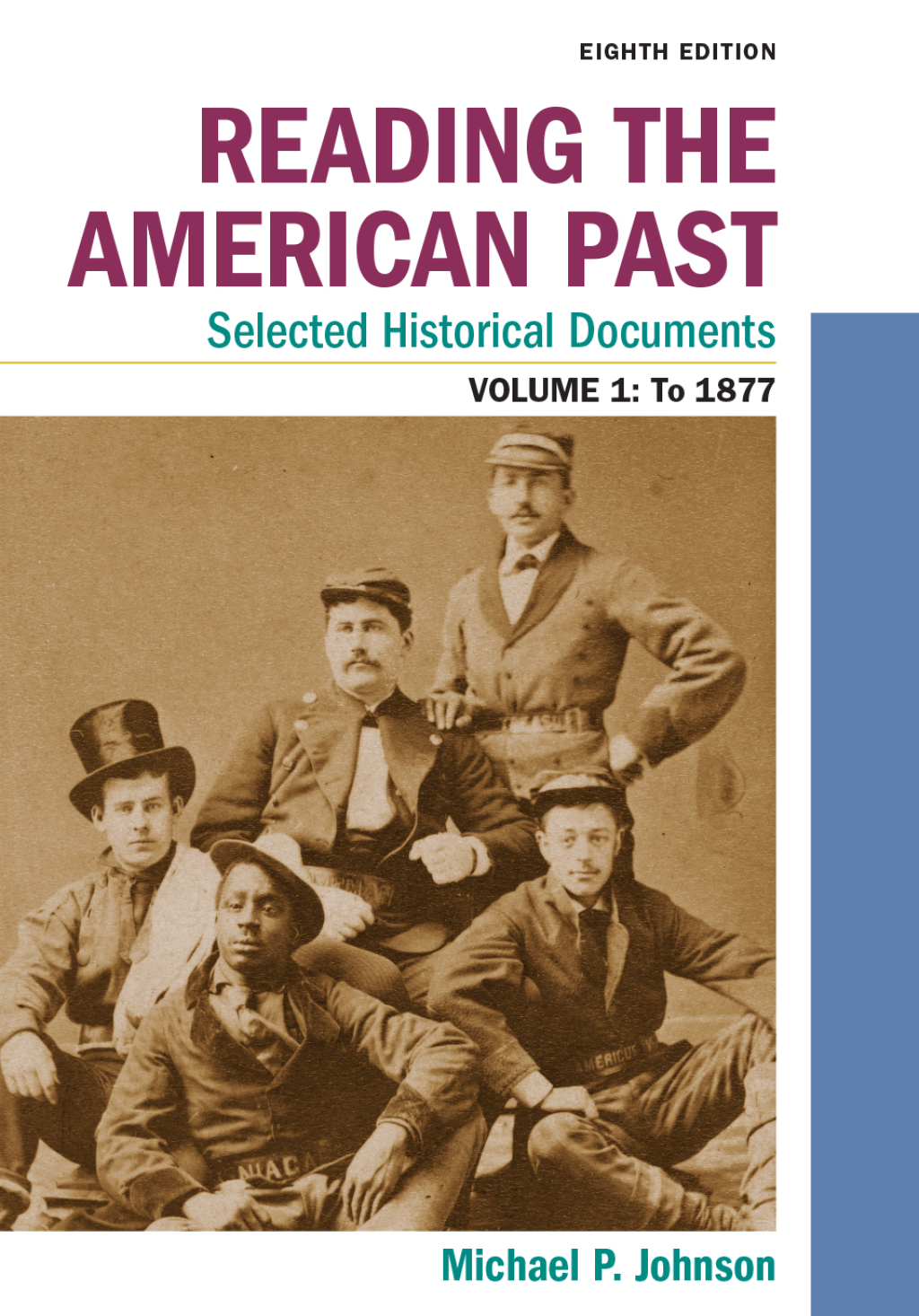 Reading the American Past: Selected Historical Documents, Volume 1: To 1877 8th Edition