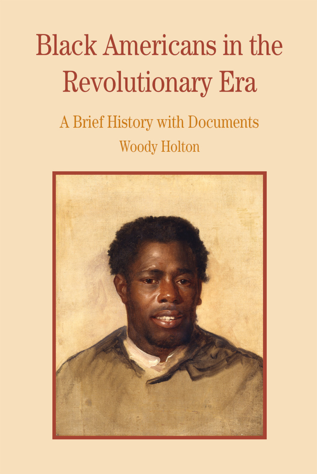 Black Americans in the Revolutionary Era A Brief History with Documents 1st Edition