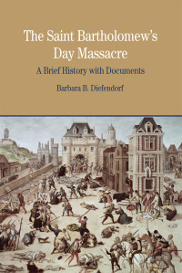 Cover image: The St. Bartholomew's Day Massacre 1st edition 9780312413606