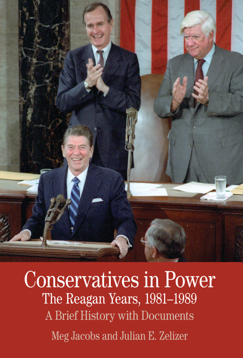 Conservatives in Power: The Reagan Years, 1981-1989 A Brief History with Documents 1st Edition