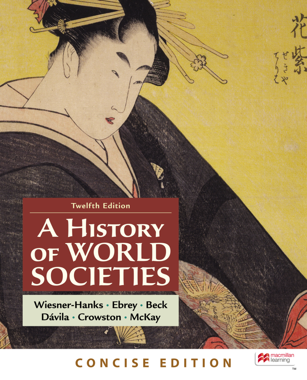 A History of World Societies, Concise, Combined Volume 12th Edition