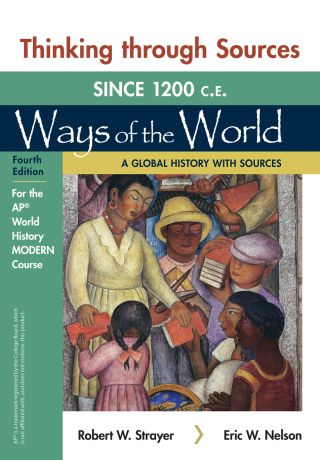 Cover image: Thinking Through Sources for Ways of the World: A Global History with Sources for the AP® World History Modern Course 4th edition 9781319329372