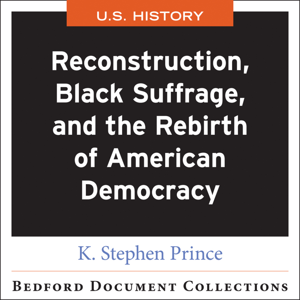 Reconstruction, Black Suffrage, and the Rebirth of American Democracy