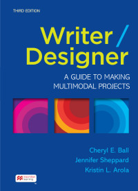 Cover image: Writer/Designer: A Guide to Making Multimodal Projects 3rd edition 9781319245054
