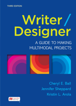 Writer/Designer: A Guide to Making Multimodal Projects 3rd edition ...