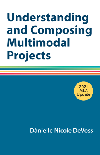 Cover image: Understanding and Composing Multimodal Projects with 2021 MLA Update 10th edition 9781319455248