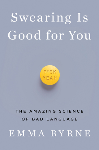 Cover image: Swearing Is Good for You: The Amazing Science of Bad Language 9780393356656