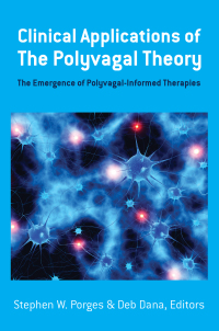 Omslagafbeelding: Clinical Applications of the Polyvagal Theory: The Emergence of Polyvagal-Informed Therapies (Norton Series on Interpersonal Neurobiology) 9781324000501
