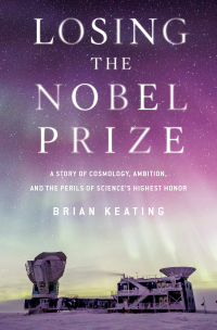 Omslagafbeelding: Losing the Nobel Prize: A Story of Cosmology, Ambition, and the Perils of Science's Highest Honor 9780393357394