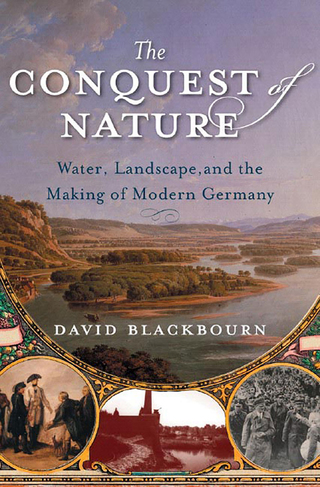 Cover image: The Conquest of Nature: Water, Landscape, and the Making of Modern Germany 9780393329995