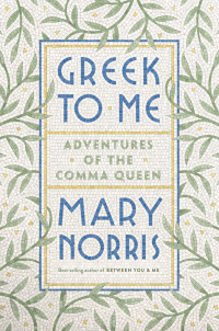 Cover image: Greek to Me: Adventures of the Comma Queen 9780393357868
