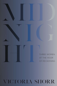 Imagen de portada: Midnight: Three Women at the Hour of Reckoning 9780393652789