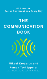 Omslagafbeelding: The Communication Book: 44 Ideas for Better Conversations Every Day 9781324001980