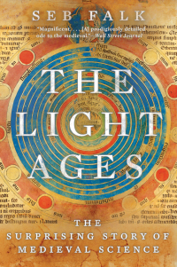 Imagen de portada: The Light Ages: The Surprising Story of Medieval Science 9780393868401