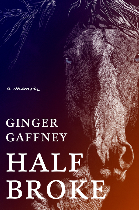 Half Broke: A Memoir - FULL INSTANT DOWNLOAD | PDF DOCX EPUB