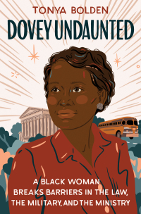 Omslagafbeelding: Dovey Undaunted: A Black Woman Breaks Barriers in the Law, the Military, and the Ministry 9781324003175