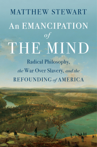 表紙画像: An Emancipation of the Mind: Radical Philosophy, the War over Slavery, and the Refounding of America 1st edition 9781324003625