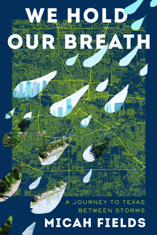 Cover image: We Hold Our Breath: A Journey to Texas Between Storms 9781324003793