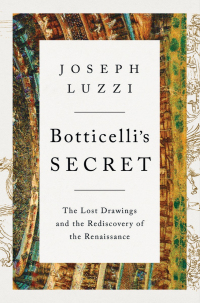 Omslagafbeelding: Botticelli's Secret: The Lost Drawings and the Rediscovery of the Renaissance 9781324004011