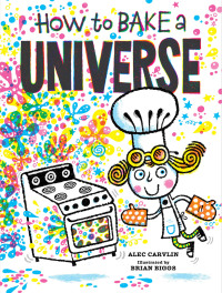 Imagen de portada: How to Bake a Universe 9781324004233