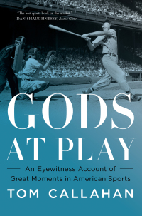 Omslagafbeelding: Gods at Play: An Eyewitness Account of Great Moments in American Sports 9781324021971