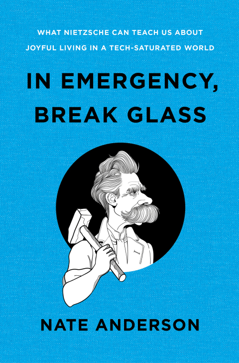 In Emergency, Break Glass: What Nietzsche Can Teach Us About Joyful Living in a Tech-Saturated World - FULL INSTANT DOWNLOAD | PDF DOCX EPUB