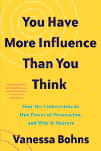 Imagen de portada: You Have More Influence Than You Think: How We Underestimate Our Powers of Persuasion, and Why It Matters 9781324035954