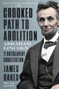 Imagen de portada: The Crooked Path to Abolition: Abraham Lincoln and the Antislavery Constitution 9781324020196
