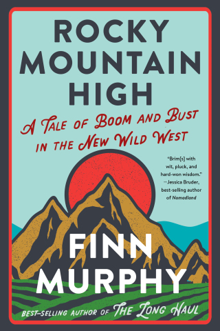 Omslagafbeelding: Rocky Mountain High: A Tale of Boom and Bust in the New Wild West 9781324078913