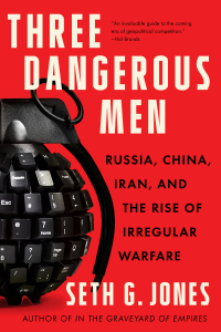 Cover image: Three Dangerous Men: Russia, China, Iran and the Rise of Irregular Warfare 9781324050568