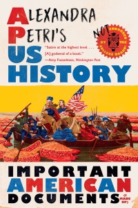 Imagen de portada: Alexandra Petri's US History: Important American Documents (I Made Up) 9781324074762