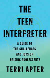 Cover image: The Teen Interpreter: A Guide to the Challenges and Joys of Raising Adolescents 9781324050421
