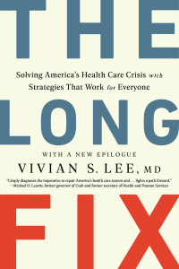 Cover image: The Long Fix: Solving America's Health Care Crisis with Strategies that Work for Everyone 9780393867442