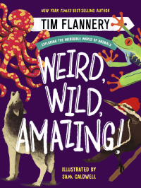 Imagen de portada: Weird, Wild, Amazing!: Exploring the Incredible World of Animals 9781324015437