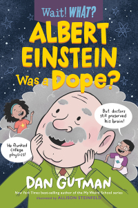 Imagen de portada: Albert Einstein Was a Dope? (Wait! What?) 9781324017059