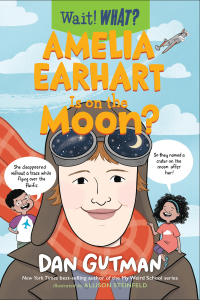 Imagen de portada: Amelia Earhart Is on the Moon? (Wait! What?) 9781324017073