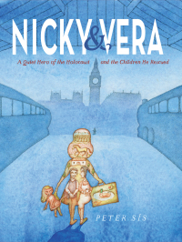 表紙画像: Nicky & Vera: A Quiet Hero of the Holocaust and the Children He Rescued 9781324015741